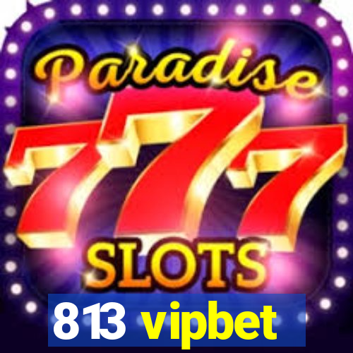 813 vipbet